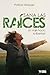 Sana las raíces: Un viaje h...
