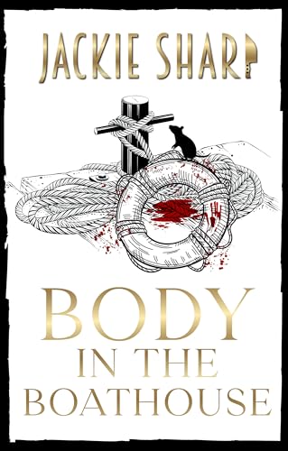 Body In The Boathouse (The Wharf Rats Mysteries Book 3)