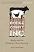 Dodge County, Incorporated: Big Ag and the Undoing of Rural America