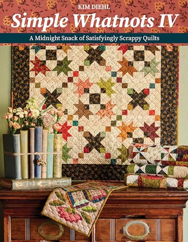 Simple Whatnots IV: A Midnight Snack of Satisfyingly Scrappy Quilts (Kindle Edition)