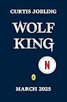 Wolf King: Now a ...