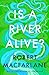 Is a River Alive? by Robert Macfarlane