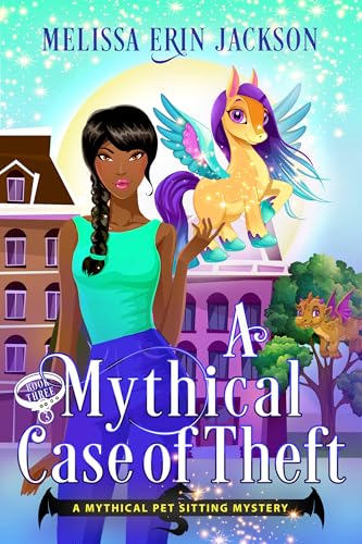 A Mythical Case of Theft (A Mythical Pet Sitting Mystery #3)