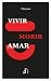 Vivir, morir, amar