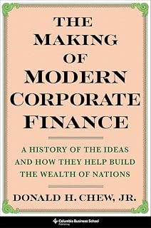 The Making of Modern Corporate Finance by Donald Chew