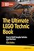 The Ultimate LEGO Technic Book: How to Build Complex Vehicles and Machines (Maker Innovations Series)