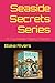 Seaside Secrets Series: A C...