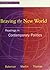 Braving the New World Readings in Contemporary Politics by Thomas M.J. Bateman