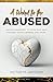 A Word to the Abused: An encouragement to those who have endured trauma, offense, and abuse. (A Word to the Broken Series)