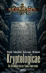 Lovecrafts Schriften des Grauens 42: Kryptologicae: Ein Novellenkreis des Teams Feuerernte