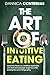 The Art Of Intuitive Eating...