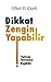 Dikkat Zengin Yapabilir