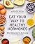 Eat Your Way to Healthy Hormones