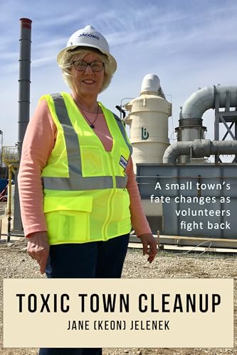 Toxic Town Cleanup: A small town's fate changes course as volunteers fight back (Kindle Edition)