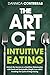 The Art Of Intuitive Eating...