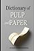 DICTIONARY OF PULP AND PAPER by Peyman Pourmohammadi