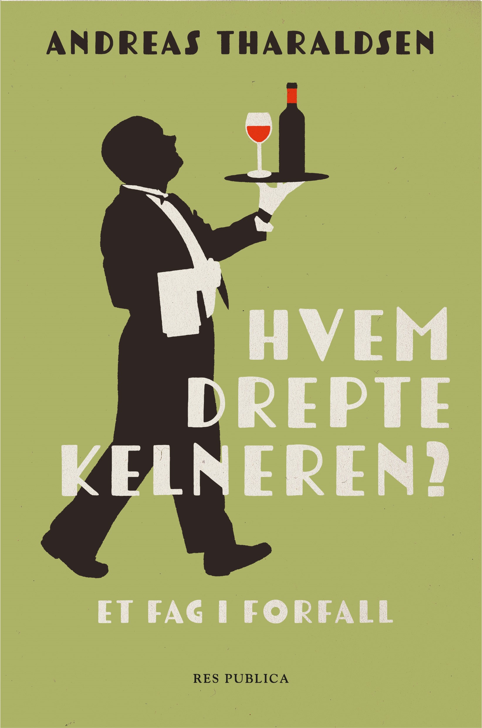Hvem drepte kelneren? Et fag i forfall (Hardcover)