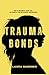 Trauma Bonds: How to Recogn...