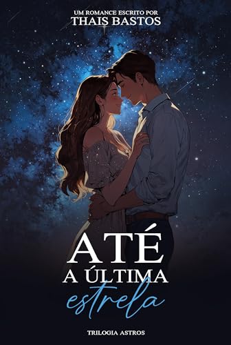 Até a última estrela: Trilogia Astros 01 (Portuguese Edition)