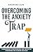 Overcoming the Anxiety Trap...