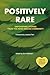Positively Rare: Empowering...