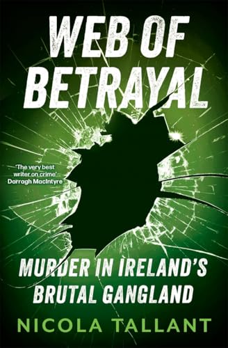 Web of Betrayal: Murder in Ireland’s brutal gangland (Paperback)