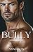 Bully: A Professor Student Bully Romance (Mine Book 14)