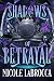 Shadows of Betrayal Extended Version by Nicole  LaBrocca