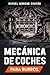 Mecánica de coches by Rafael Moreno Chacón