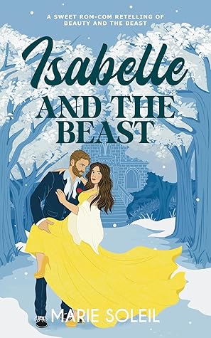 Isabelle and the Beast (Once Upon a RomCom, #2)