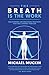 THE BREATH IS THE WORK by Michael Muckin