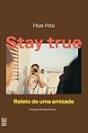 Stay true: Relato...