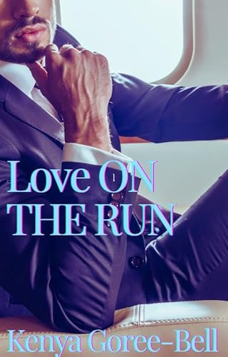 Love On The Run : The Mogul Series; Book 7 (Kindle Edition)