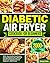 Diabetic Air Fryer Cookbook for Beginners by Christy Fields