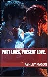 Past Lives, Present Love