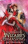 Wizard's Unmasking (Huskarl Duology, #2) Wizard's Unmasking (Huskarl Duology, #2)