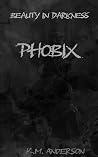 Phobix: Beauty in...