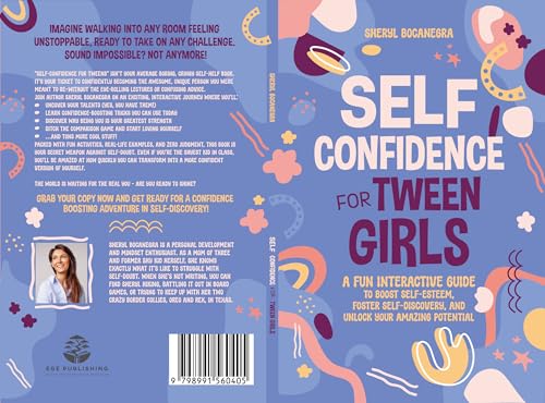 Self-Confidence for Tween Girls: A Fun Interactive Guide to Boost Self-Esteem, Foster Self-Discovery, and Unlock Your Amazing Potential (Kindle Edition)