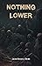 Nothing Lower