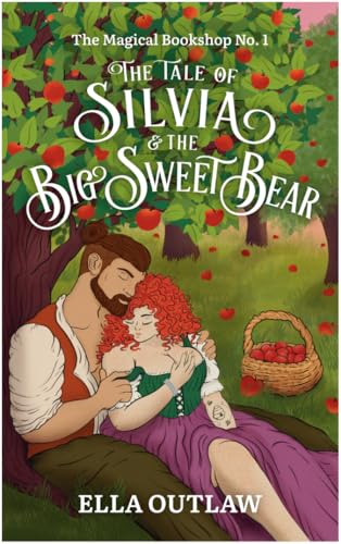 The Tale of Silvia & the Big Sweet Bear: No. 1 (The Magical Bookshop Series)