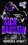 Sick Bargain (Vile House #1)