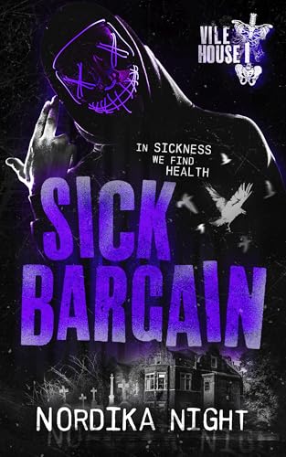 Sick Bargain (Vile House #1)