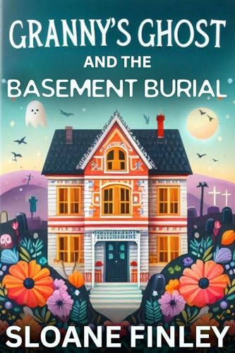 Granny's Ghost and the Basement Burial (Ghostly Gumshoe Cozy Mysteries #7)