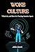 Woke Culture: What it is, a...