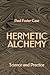 Hermetic Alchemy: Science and Practice