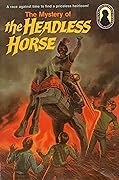 The Mystery of the Headless Horse (Alfred Hitchcock and The Three Investigators, #26)