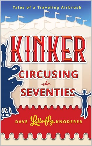 Kinker: Circusing the Seventies (Tales of a Traveling Airbrush Book 2)