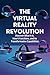 The Virtual Reality Revolut...