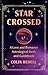 Star Crossed: A Love and Ro...