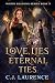 Love, Lies & Eternal Ties by C.J. Laurence Love, Lies & Eternal Ties by C.J. Laurence